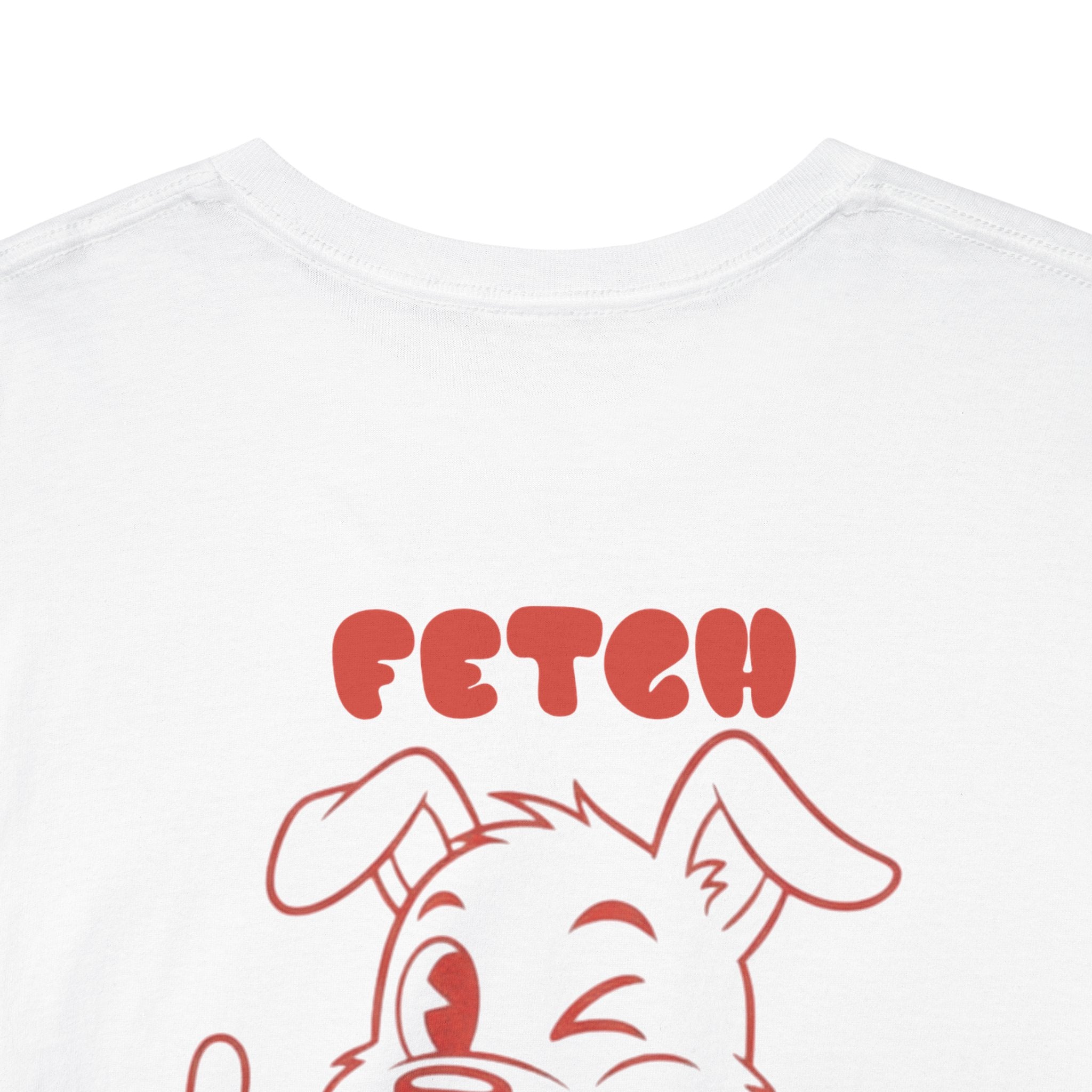 Fetch This T-Shirt
