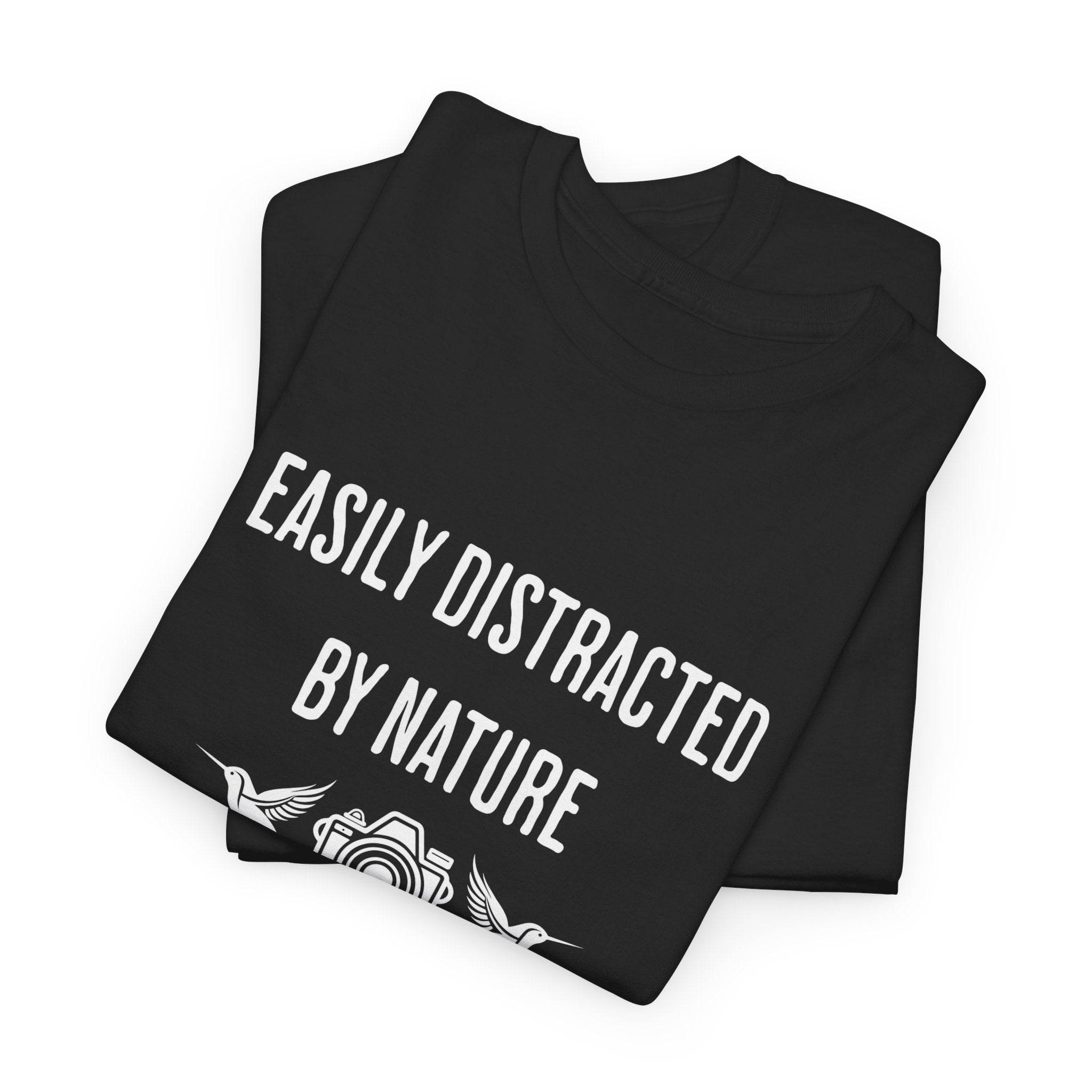 Easily Distracted by Nature T-Shirt